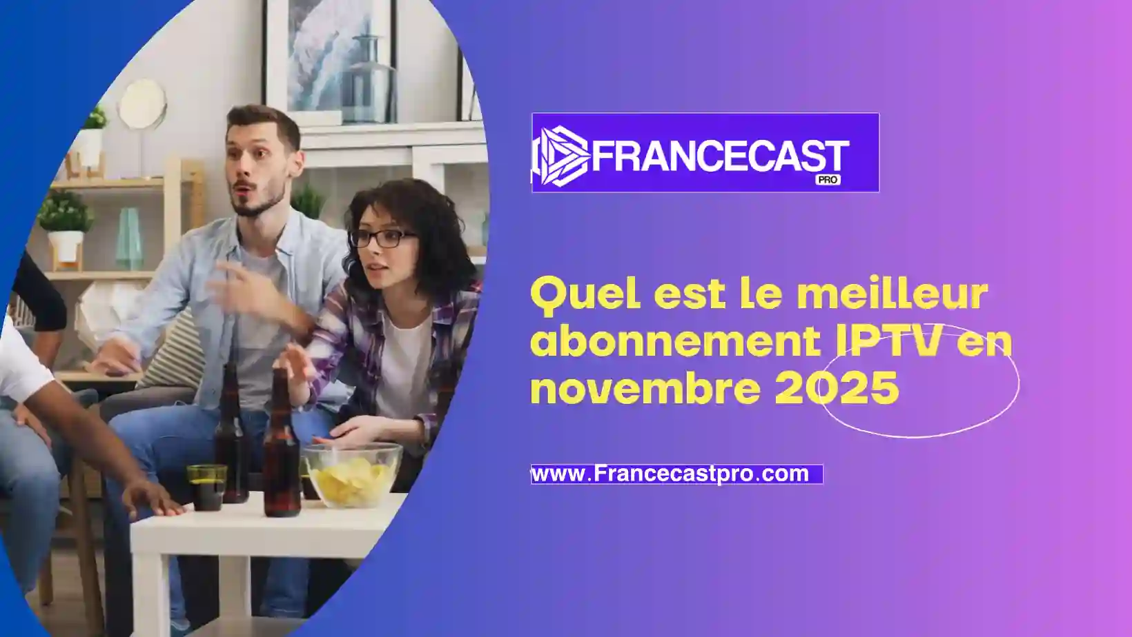 Meilleur abonnement IPTV en France : quel IPTV choisir en novembre 2025 ?