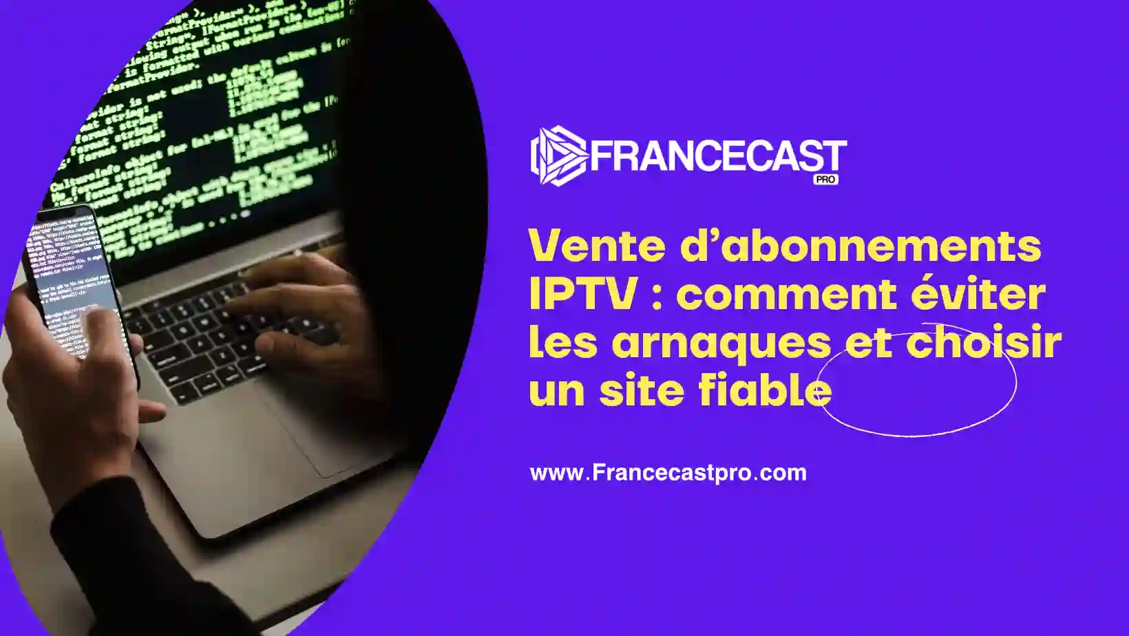 Vente d’abonnements IPTV : comment éviter les arnaques et choisir un site fiable